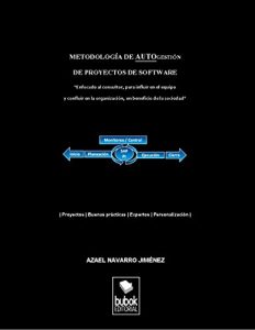 Descargar Metodología de autogestión de proyectos de software: Enfocado al consultor, para influir en el equipo y confluir en la organización, en beneficio de la sociedad pdf, epub, ebook
