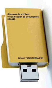Descargar Sistemas de archivo y clasificación de documentos. UF0347 pdf, epub, ebook