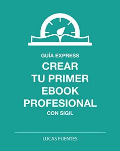 Descargar Crear tu primer ebook profesional con Sigil pdf, epub, ebook