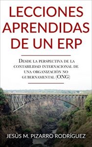 Descargar Lecciones aprendidas de un ERP: Desde la perspectiva de la contabilidad internacional de una organización no gubernamental (ONG) pdf, epub, ebook
