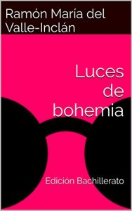 Descargar Luces de bohemia: Edición Bachillerato pdf, epub, ebook