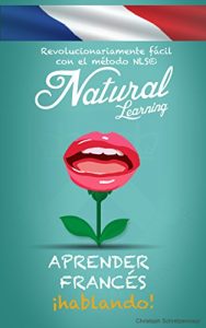 Descargar APRENDER FRANCÉS ¡HABLANDO! + AUDIO: Curso de francés para principiantes. Hablar francés fluentemente – practicar – rápido y fácil – método NLS pdf, epub, ebook