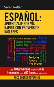 Descargar ESPAÑOL: APRENDIZAJE POR VÍA RAPIDA CON PROVERBIOS INGLESES: Las 100 proverbios ingleses más frecuentes con 600 frases de ejemplo. pdf, epub, ebook
