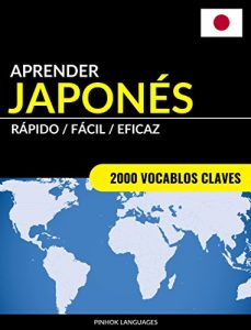 Descargar Aprender Japonés – Rápido / Fácil / Eficaz: 2000 Vocablos Claves pdf, epub, ebook
