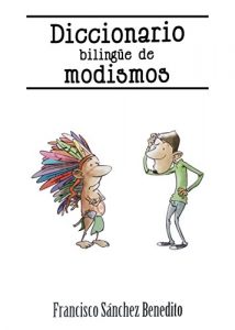 Descargar Diccionario Bilingüe de Modismos: Más de 2.500 modismos, frases idiomáticas, refranes y expresiones en inglés y español pdf, epub, ebook