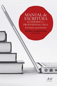 Descargar Manual de escritura académica y profesional (Vol. I): Estrategias gramaticales pdf, epub, ebook