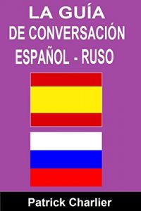 Descargar Guía de conversación ESPAÑOL RUSO pdf, epub, ebook
