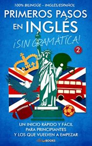 Descargar Primeros pasos en inglés ¡Sin gramática! #2: Un inicio rápido y fácil pdf, epub, ebook