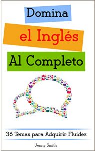 Descargar Domina el Inglés al Completo: 36 Temas para Adquirir Fluidez (Domine el Inglés  en 12 Temas nº 4) pdf, epub, ebook