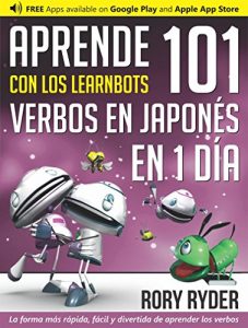 Descargar Aprende en 1 día 101 verbos en Japonés con los LearnBots® pdf, epub, ebook