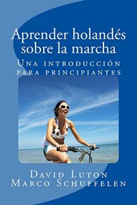 Descargar Aprender holandés sobre la marcha: Una introducción para principiantes pdf, epub, ebook