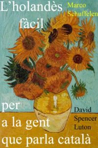 Descargar L’holandès fàcil per a la gent que parla català (Catalan Edition) pdf, epub, ebook