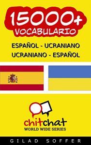 Descargar 15000+ Español – Ucraniano Ucraniano – Español Vocabulario (Charla Mundial) pdf, epub, ebook