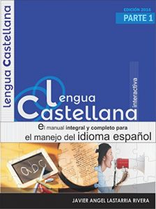 Descargar LENGUA CASTELLANA 1: Un manual integral para el buen manejo del idioma (APRENDIENDO FACILMENTE EL IDIOMA CASTELLANO DE CERVANTES) pdf, epub, ebook