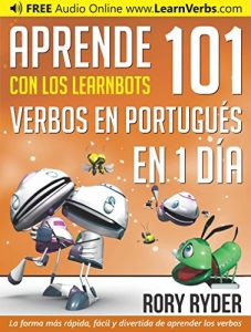 Descargar Aprende en 1 día 101 verbos en Portugués con los LearnBots® pdf, epub, ebook