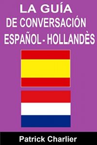 Descargar Guía de conversación ESPAÑOL HOLLANDÉS pdf, epub, ebook