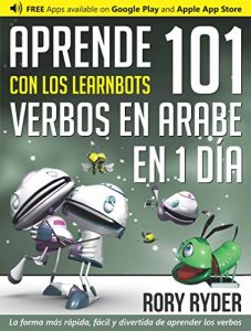 Descargar Aprende en 1 día 101 verbos en Arabe con los LearnBots® pdf, epub, ebook