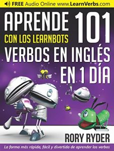 Descargar Aprende en 1 día 101 verbos en Inglés con los LearnBots® pdf, epub, ebook
