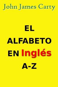 Descargar El  Alfabeto en Inglés A-Z pdf, epub, ebook
