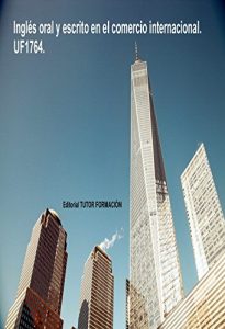 Descargar Inglés oral y escrito en el comercio internacional. UF1764 pdf, epub, ebook
