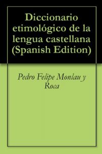Descargar Diccionario etimológico de la lengua castellana pdf, epub, ebook