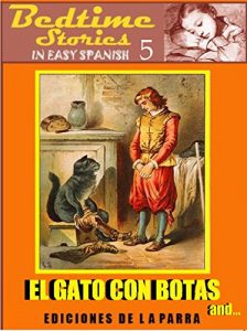 Descargar Bedtime Stories in Easy Spanish 5: EL GATO CON BOTAS and more! (Intermediate Level) pdf, epub, ebook