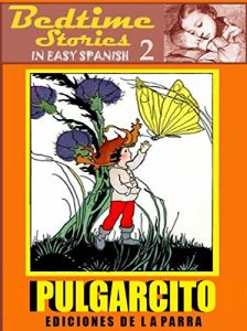 Descargar Bedtime Stories in Easy Spanish 2: PULGARCITO and more! (Intermediate Level) pdf, epub, ebook