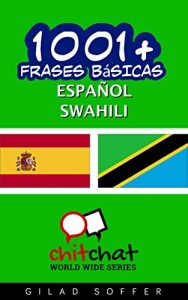 Descargar 1001+ Frases Básicas Español – Swahili (ChitChat WorldWide) pdf, epub, ebook