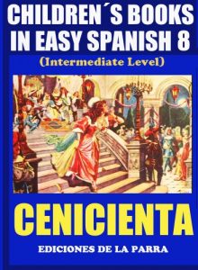 Descargar ChildrenŽs Books In Easy Spanish 8: Cenicienta (Spanish Reader For Kids Of All Ages!) pdf, epub, ebook