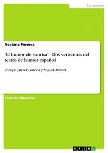 Descargar ‘El humor de sonrisa’ – Dos vertientes del teatro de humor español: Enrique Jardiel Poncela y Miguel Mihura pdf, epub, ebook