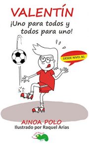 Descargar ¡Uno para todos y todos para uno!: una divertida lectura graduada para aprender español (Valentín nº 2) pdf, epub, ebook