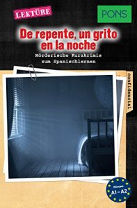 Descargar PONS Mörderische Kurzkrimis: De repente, un grito en la noche: Mörderische Kurzkrimis zum Spanischlernen (A1/A2) pdf, epub, ebook