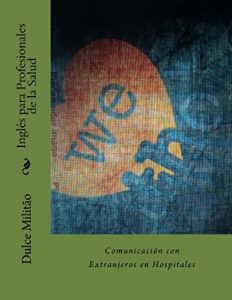 Descargar Inglés para Profesionales de la Salud: Comunicación con Extranjeros en Hospitales pdf, epub, ebook
