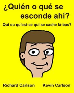 Descargar ¿Quién o qué se esconde ahí? Qui ou qu’est-ce qui se cache là-bas? : Libro ilustrado para niños Español (Latinoamérica)/Francés Edición bilingüe pdf, epub, ebook