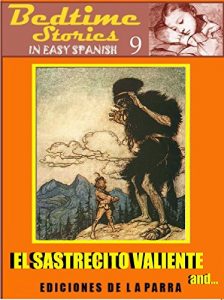 Descargar Bedtime Stories in Easy Spanish 9: EL SASTRECITO VALIENTE and more! (Intermediate Level) pdf, epub, ebook