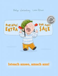Descargar ¡Por aqui entra, Por aqui sale! Isteach anseo, amach ann!: Libro infantil ilustrado español-irlandés (Edición bilingüe) pdf, epub, ebook