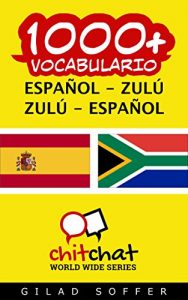 Descargar 1000+ Español – Zulú Zulú – Español Vocabulario (ChitChat WorldWide) pdf, epub, ebook