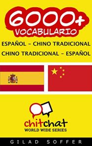 Descargar 6000+ Español – Chino Tradicional Chino Tradicional – Español Vocabulario (ChitChat WorldWide) pdf, epub, ebook