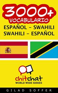 Descargar 3000+ Español – Swahili Swahili – Español Vocabulario (ChitChat WorldWide) pdf, epub, ebook
