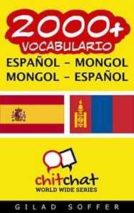 Descargar 2000+ Español – Mongol Mongol – Español Vocabulario (ChitChat WorldWide) pdf, epub, ebook