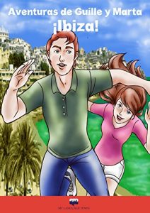 Descargar ¡Aventuras De Guille Y Marta! ¡Ibiza! (Aventuras de Guille y Marta. Intermediate Spanish. nº 4) pdf, epub, ebook