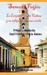 Descargar La lengua popular cubana: Catauro de cubanismos pdf, epub, ebook