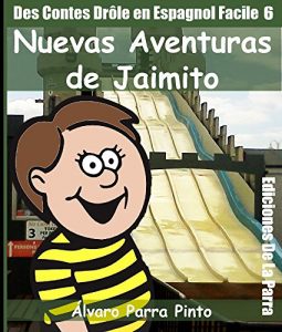 Descargar Des Contes Drôle en Espagnol Facile 6: Nuevas Aventuras de Jaimito pdf, epub, ebook