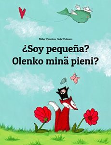 Descargar ¿Soy pequeña? Olenko minä pieni?: Libro infantil ilustrado español-finés (Edición bilingüe) pdf, epub, ebook