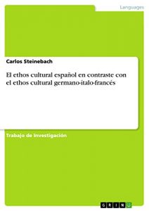 Descargar El ethos cultural español en contraste con el ethos cultural germano-ítalo-francés pdf, epub, ebook