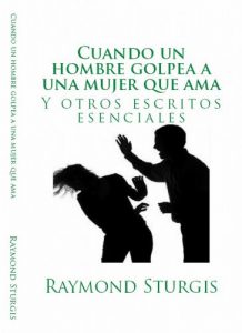 Descargar Cuando un hombre golpea a una mujer que ama (Y otros escritos esenciales) pdf, epub, ebook