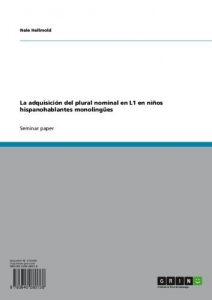Descargar La adquisición del plural nominal en L1 en niños hispanohablantes monolingües pdf, epub, ebook