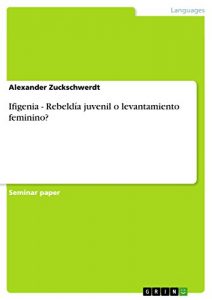 Descargar Ifigenia – Rebeldía juvenil o levantamiento feminino? pdf, epub, ebook