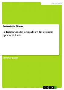 Descargar La figuracion del desnudo en las distintas epocas del arte pdf, epub, ebook