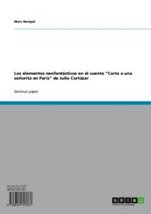 Descargar Los elementos neofantásticos en el cuento “Carta a una señorita en París” de Julio Cortázar pdf, epub, ebook